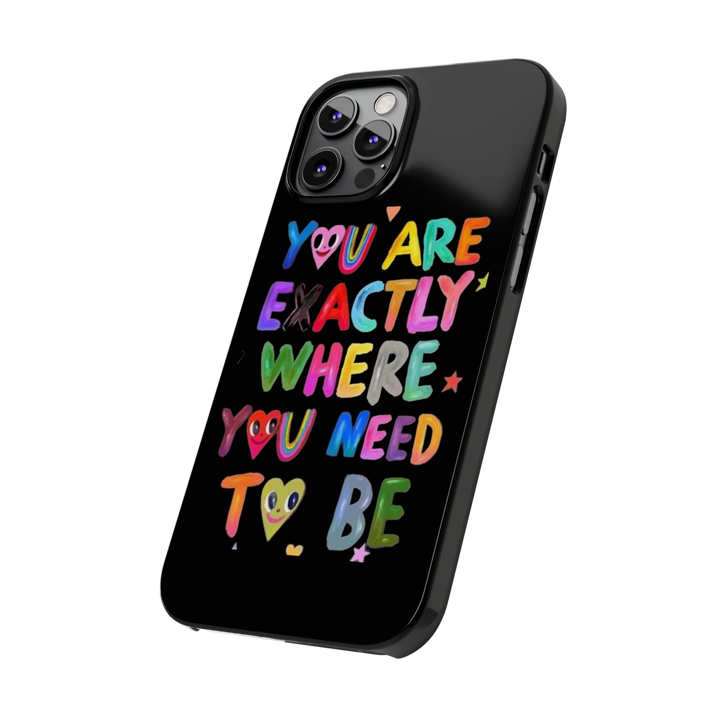 " You Are Exactly Where You Need to Be " Sticky Note, iPhone case