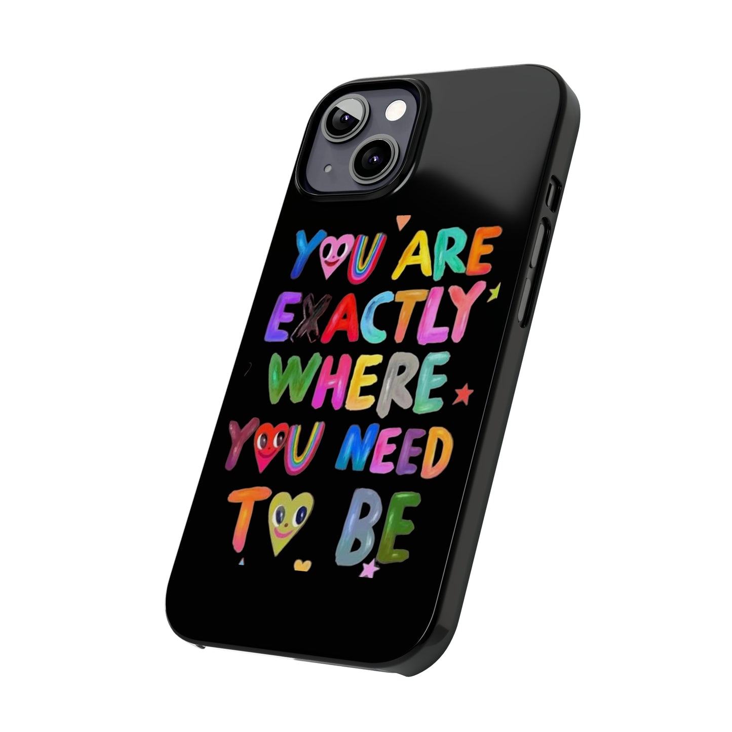" You Are Exactly Where You Need to Be " Sticky Note, iPhone case