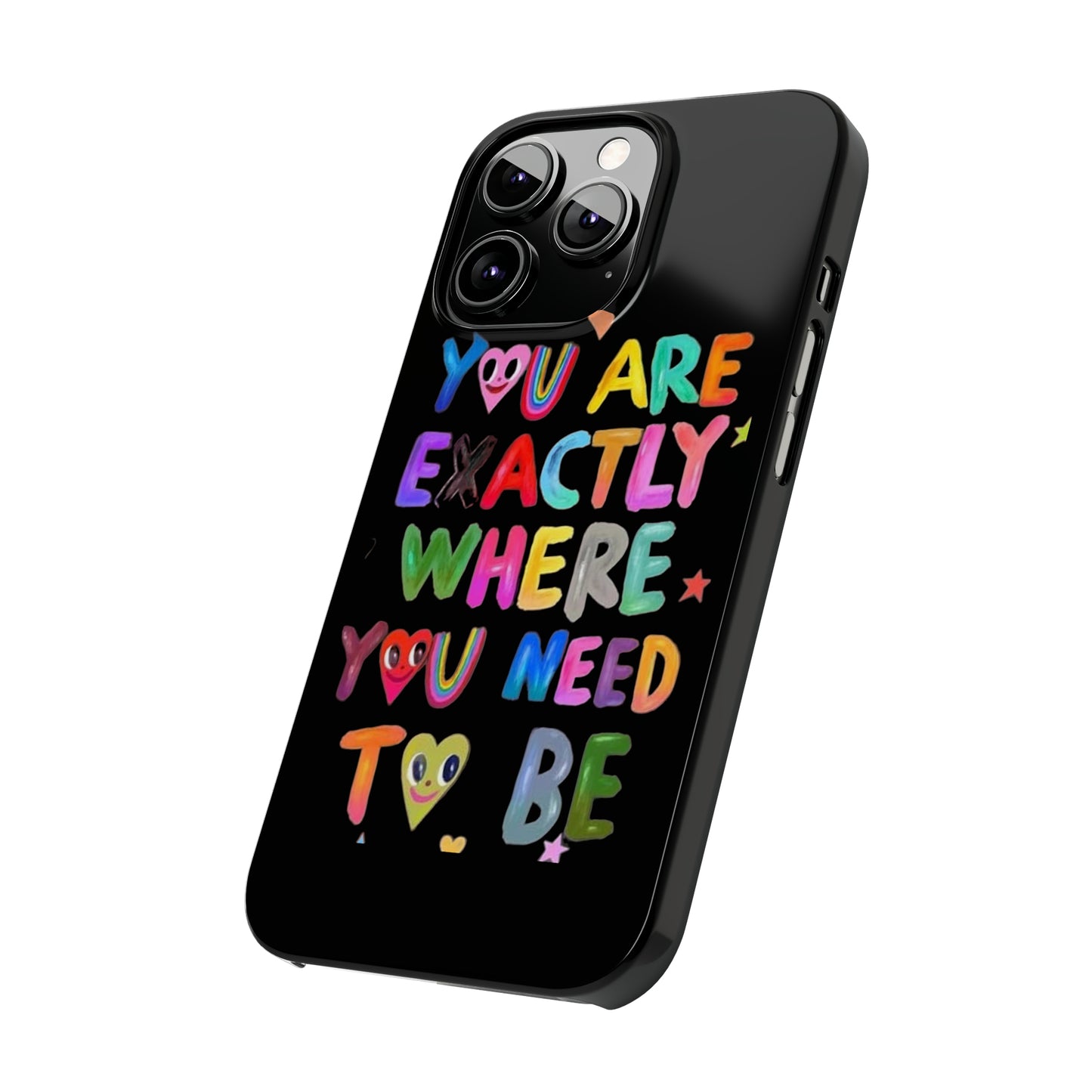 " You Are Exactly Where You Need to Be " Sticky Note, iPhone case