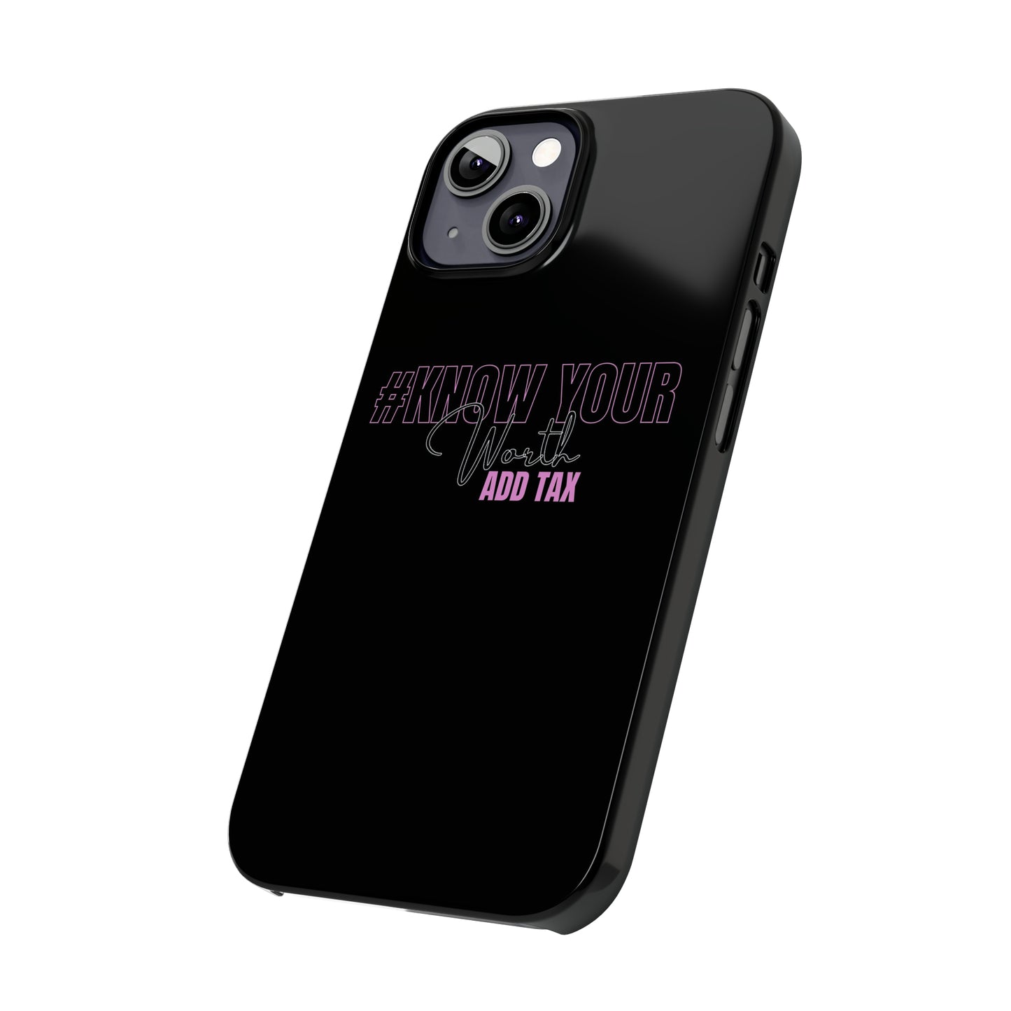 "Know Your worth ADD Tax" iPhone Cases