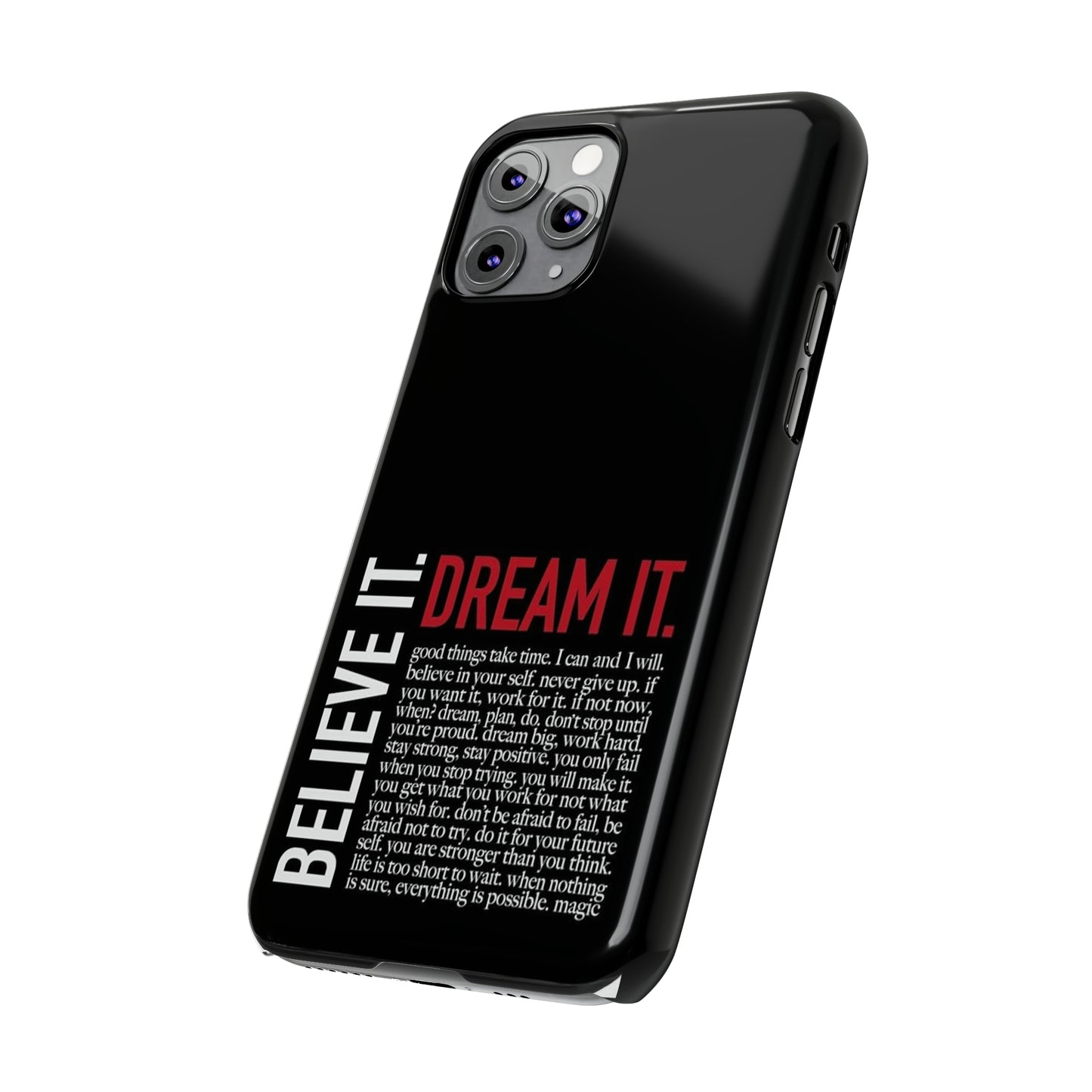 BELIEVE IT. DREAM IT.