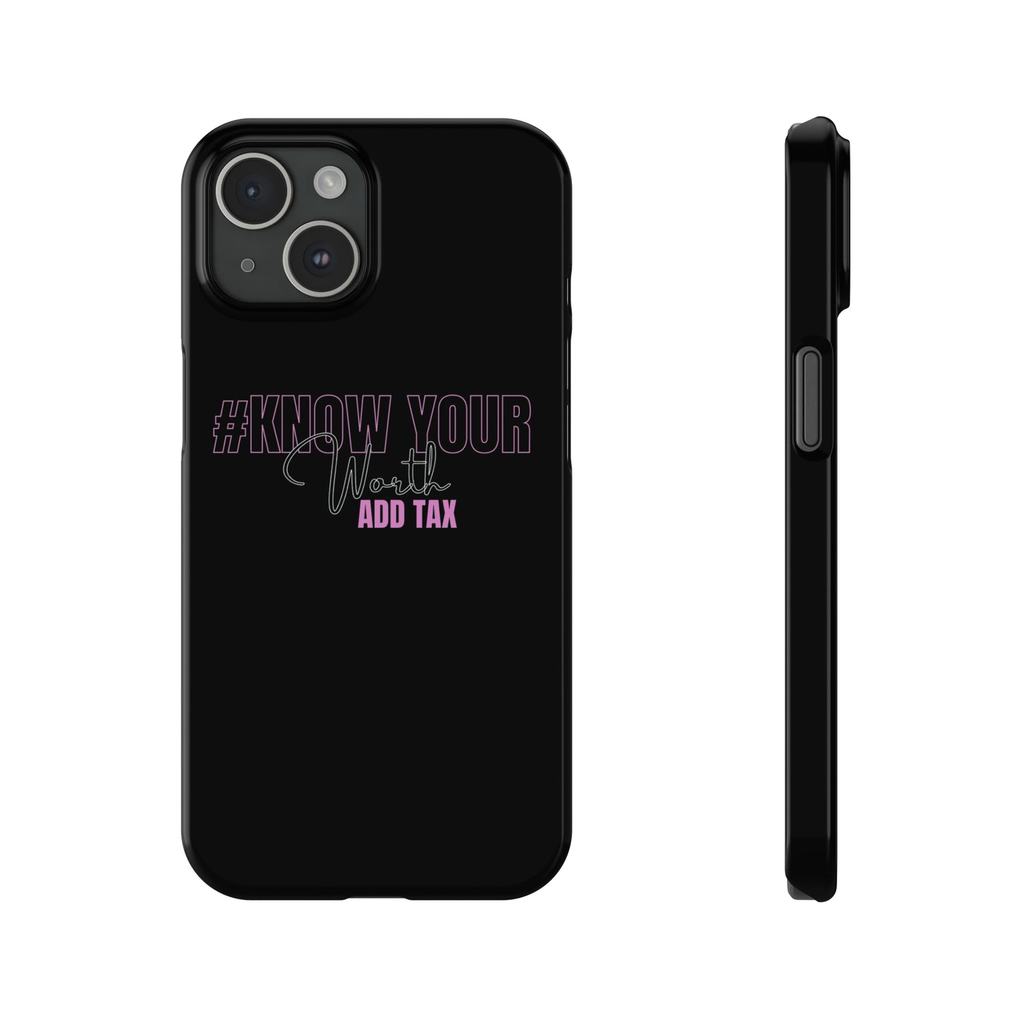 "Know Your worth ADD Tax" iPhone Cases