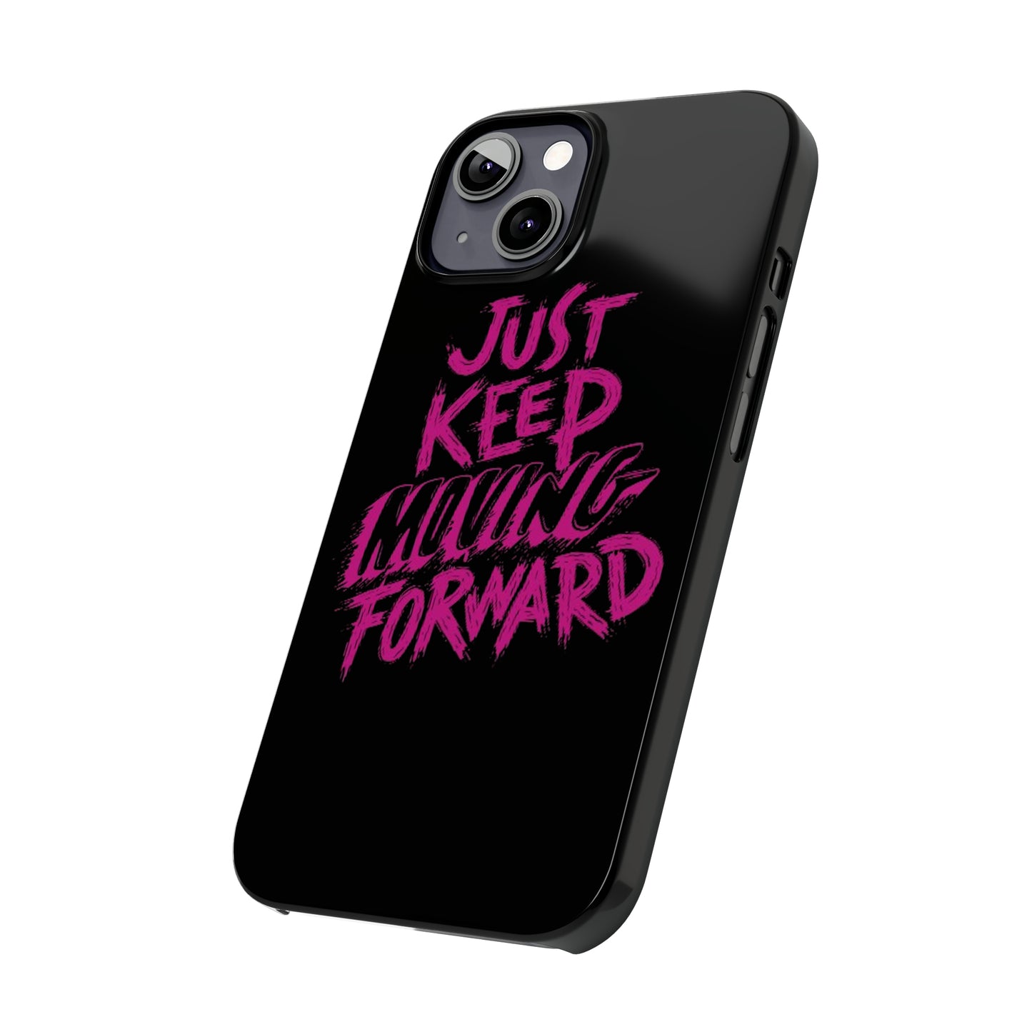 "Just Keep Moving Forward" iPhone Cases