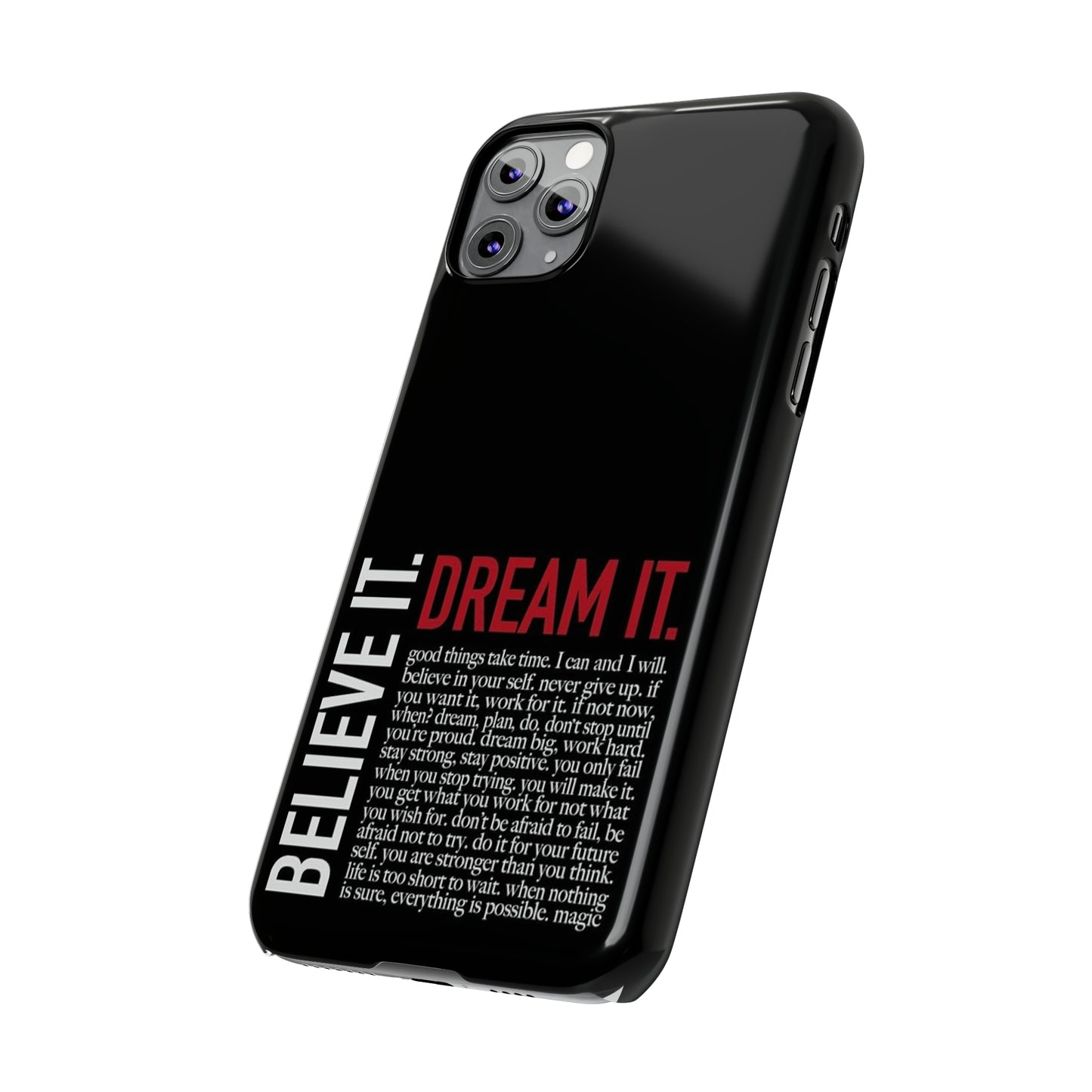 BELIEVE IT. DREAM IT.