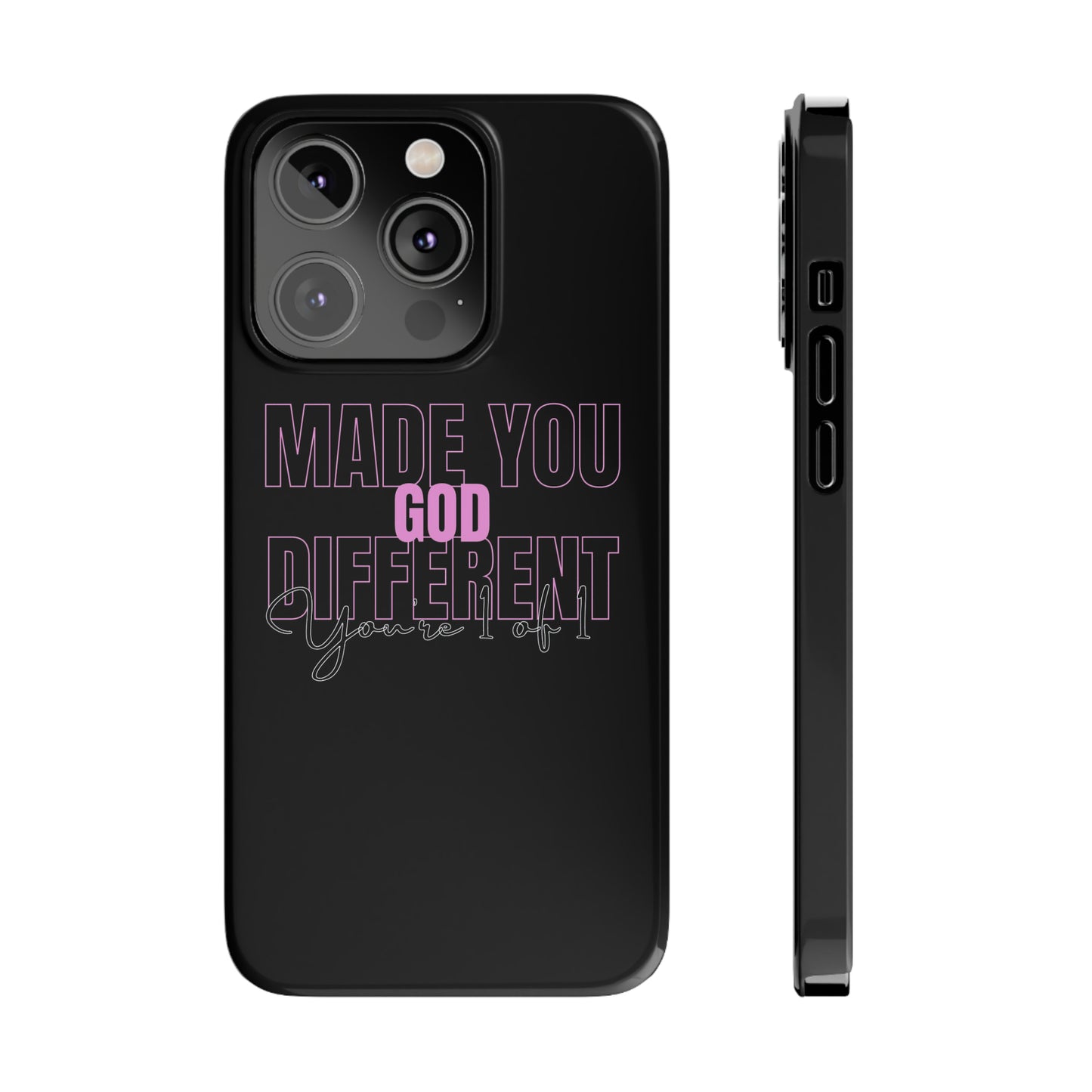 "God Made You Different." " You're 1 of 1. " iPhone Cases
