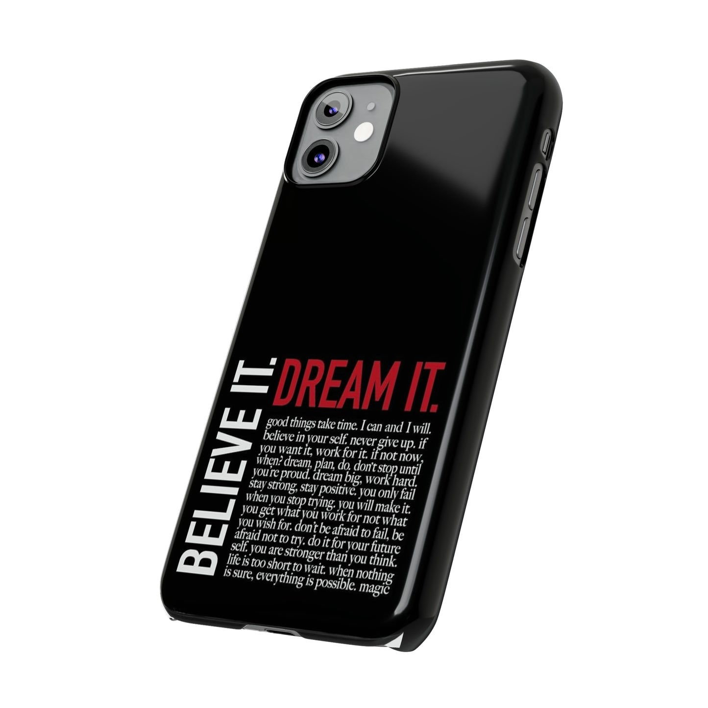 BELIEVE IT. DREAM IT.