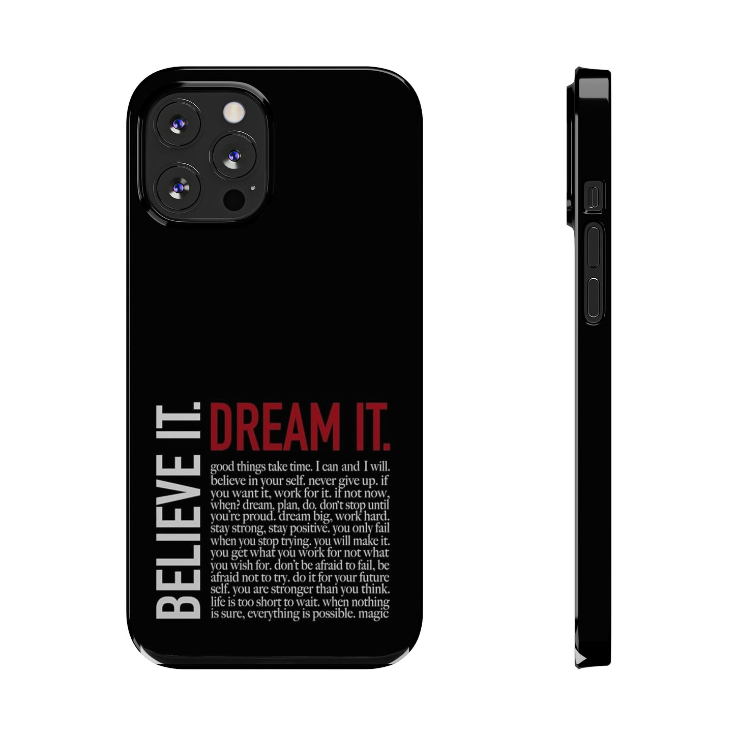 BELIEVE IT. DREAM IT.