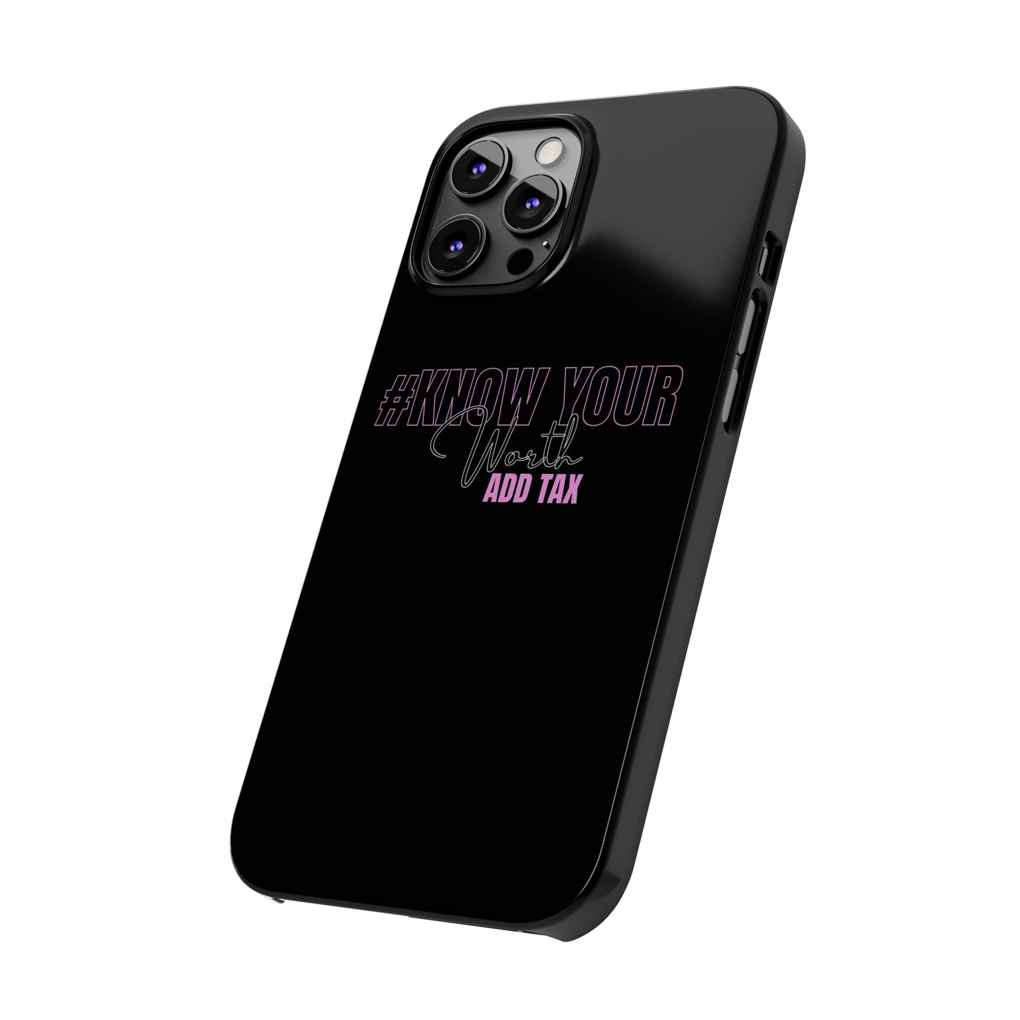"Know Your worth ADD Tax" iPhone Cases