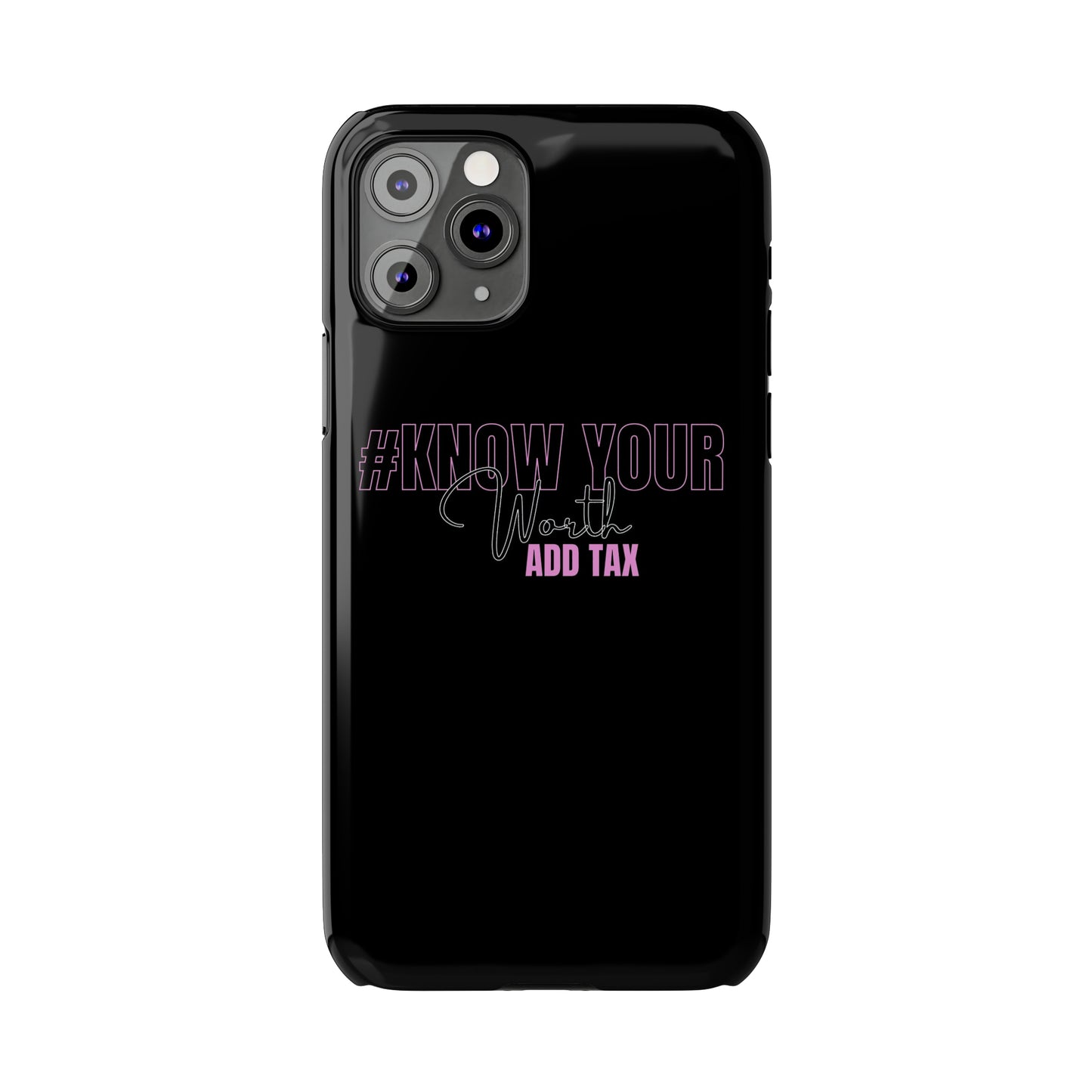 "Know Your worth ADD Tax" iPhone Cases