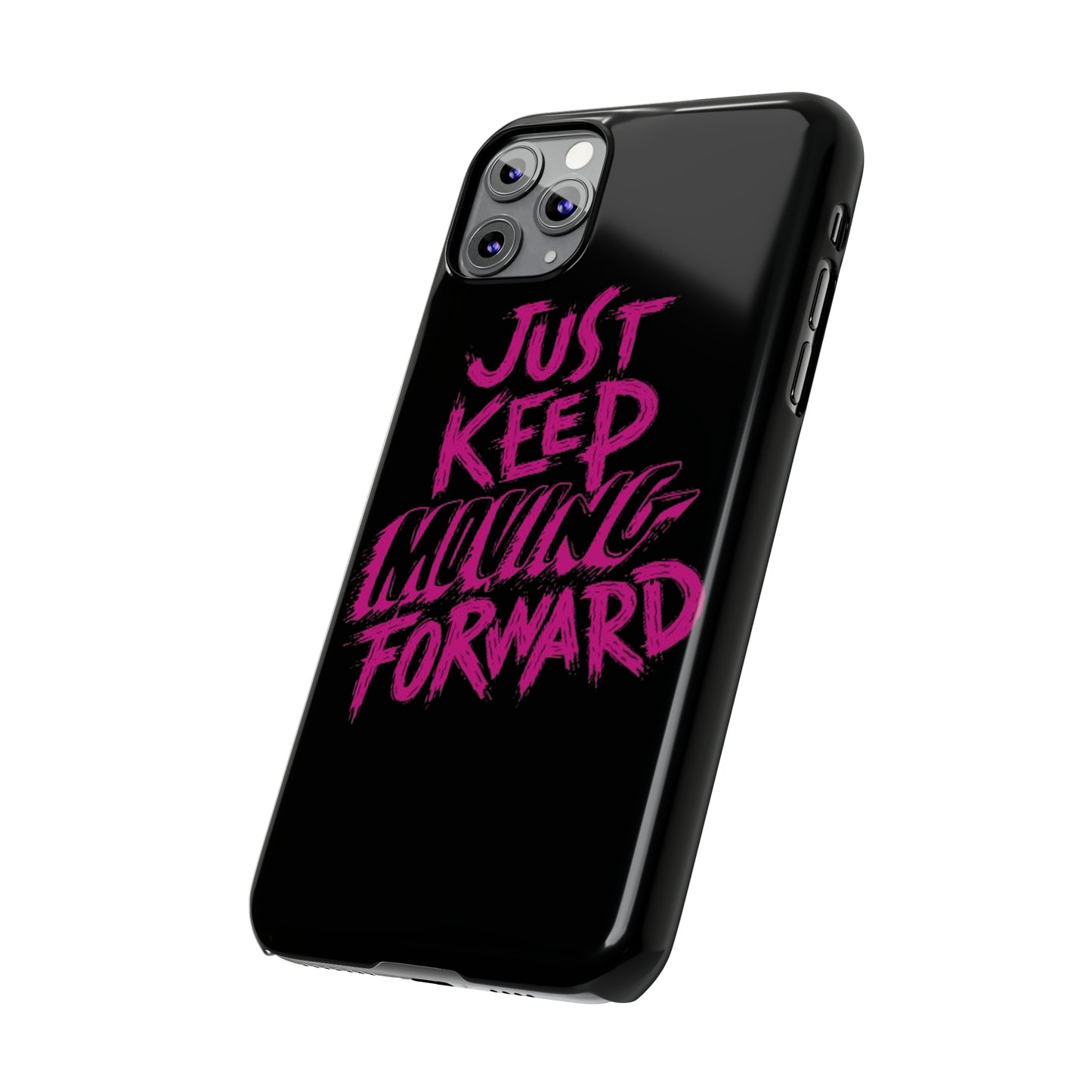 "Just Keep Moving Forward" iPhone Cases