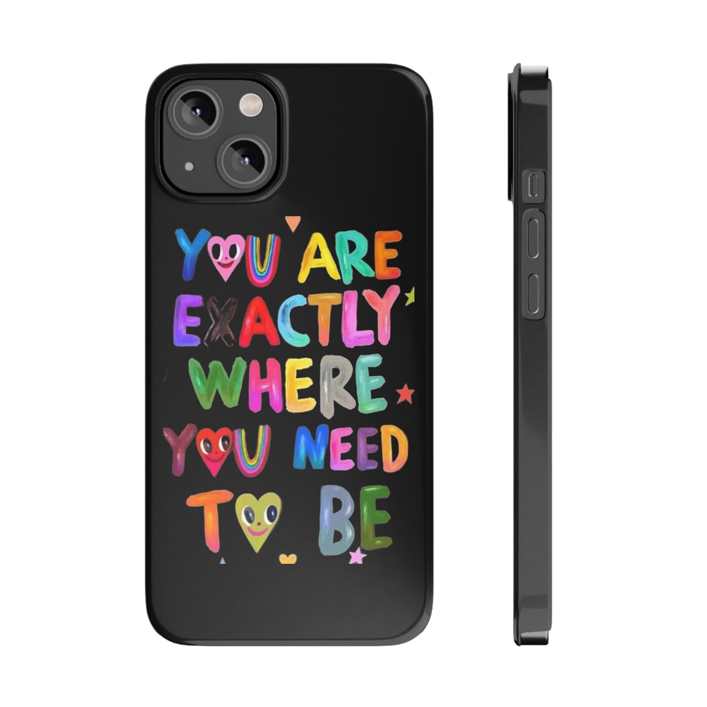 " You Are Exactly Where You Need to Be " Sticky Note, iPhone case