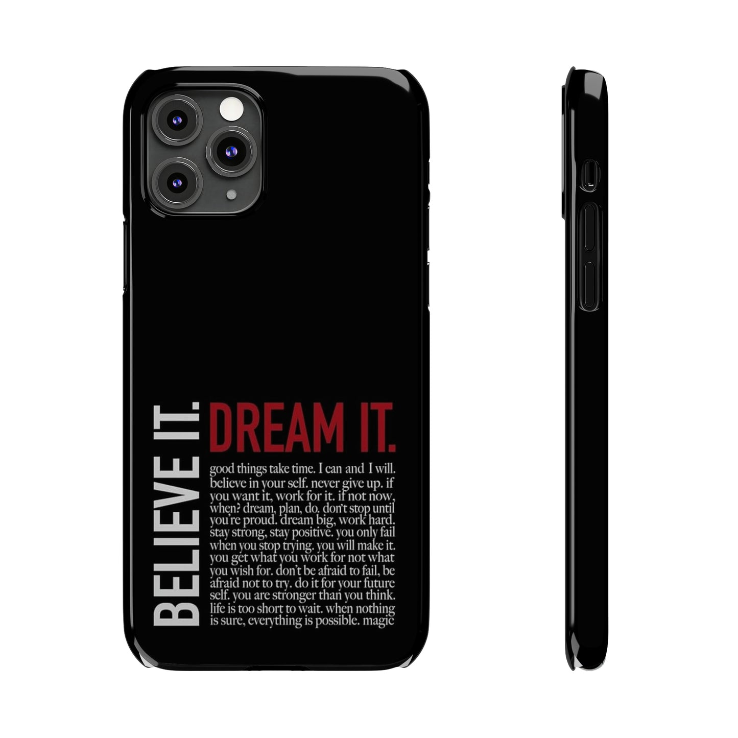 BELIEVE IT. DREAM IT.