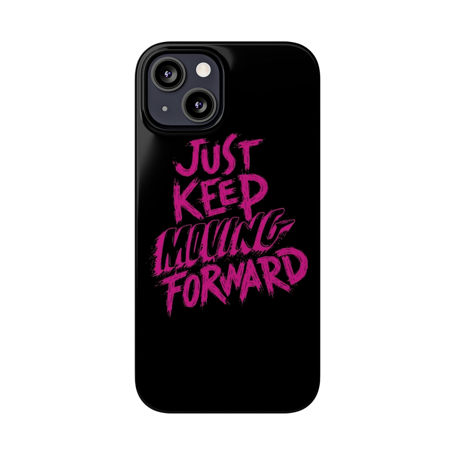 "Just Keep Moving Forward" iPhone Cases