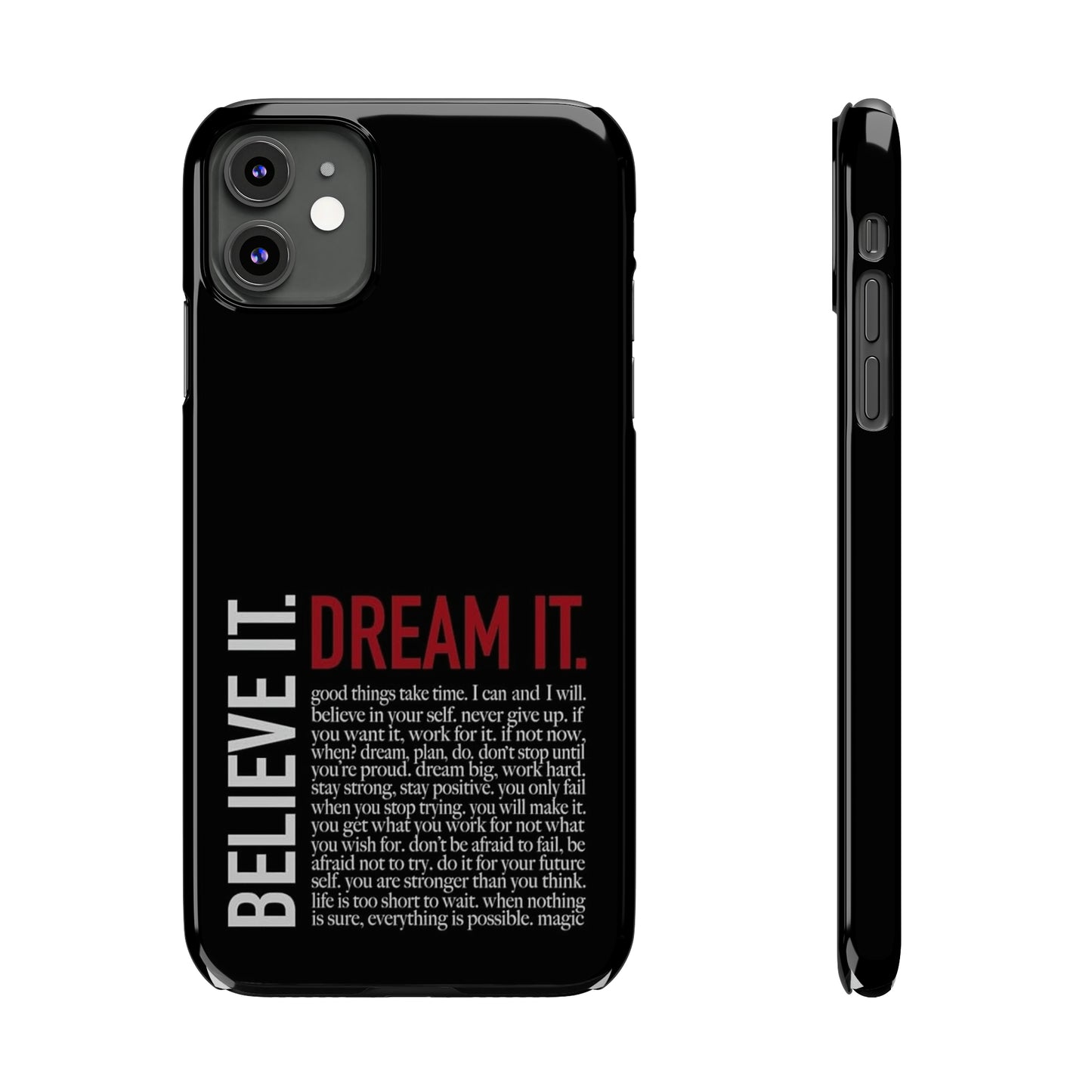 BELIEVE IT. DREAM IT.