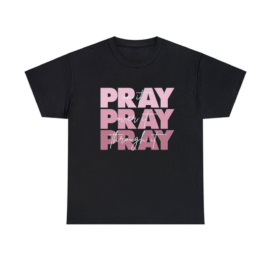 'Pray On It, Through It, Over It' Luxury Light Weight Tee